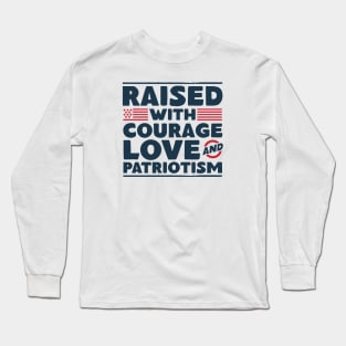 Veteran Child - Raised With Courage, Love and Patriotism Long Sleeve T-Shirt